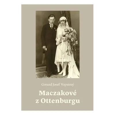 Maczakové z Ottenburgu - Gorazd Josef Vopatrný