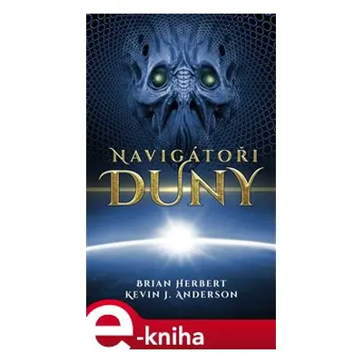 Navigátoři Duny - Brian Herbert, Kevin J. Anderson