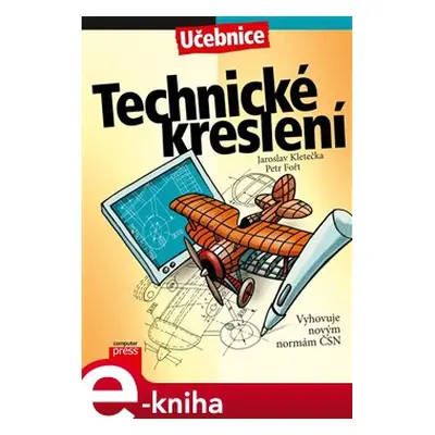 Technické kreslení - Petr Fořt, Jaroslav Kletečka