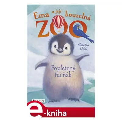 Ema a její kouzelná zoo – Popletený tučňák - Amelia Cobb