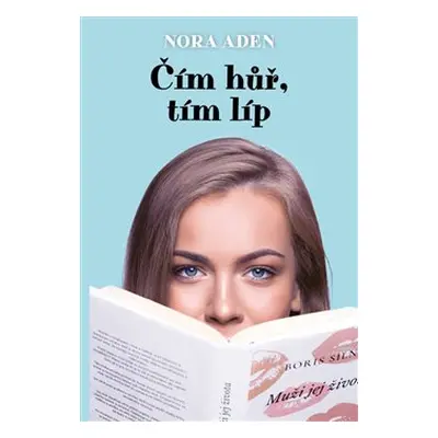 Čím hůř, tím líp - Nora Aden