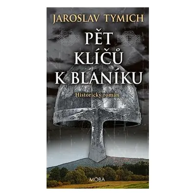 Pět klíčů k Blaníku - Jaroslav Tymich