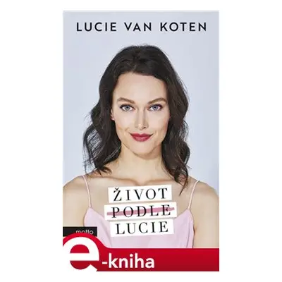 Život podle Lucie - Lucie van Koten