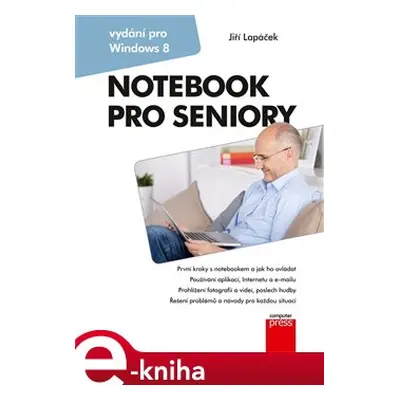 Notebook pro seniory: Vydání pro Windows 8 - Jiří Lapáček