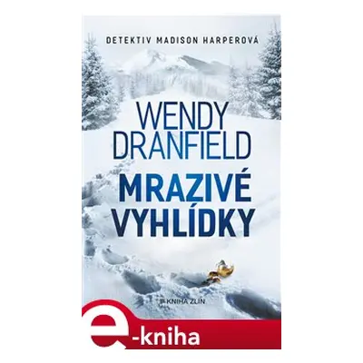 Mrazivé vyhlídky - Wendy Dranfield