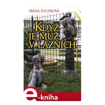 Když je muž v lázních - Irena Fuchsová