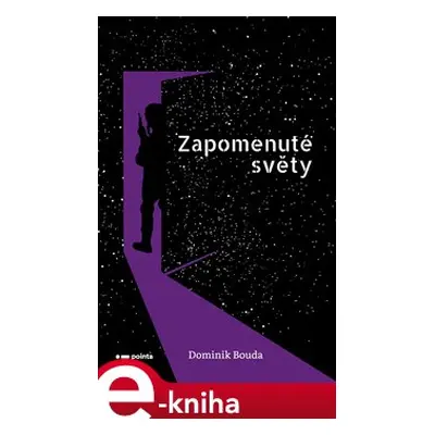 Zapomenuté světy - Dominik Bouda