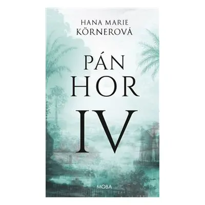 Pán Hor IV. - Hana Marie Körnerová