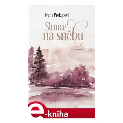 Slunce na sněhu - Ivana Prokopová