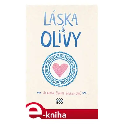 Láska a olivy - Jenna Evans Welchová