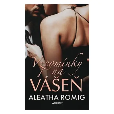 Vzpomínky na vášeň - Aleatha Roming