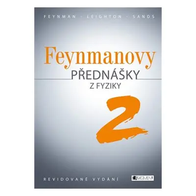 Feynmanovy přednášky z fyziky - revidované vydání - 2.díl - Richard P. Feynman, Robert B. Leight