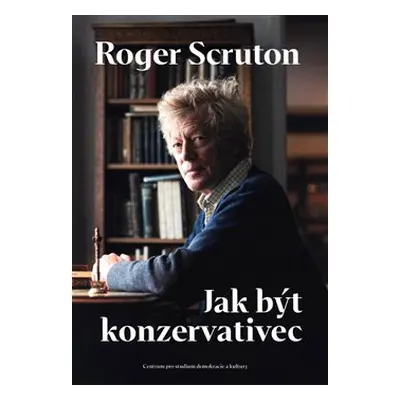 Jak být konzervativec - Roger Scruton