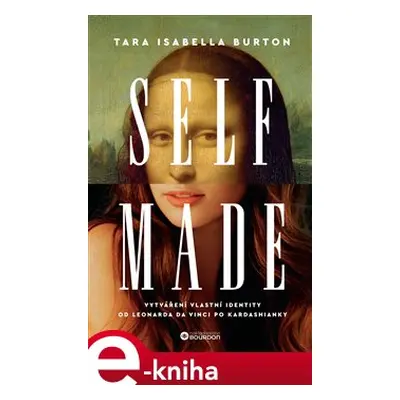 Self–Made - Tara Isabella Burton