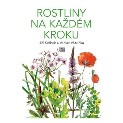 Rostliny na každém kroku - Václav Větvička, Jiří Kolbek