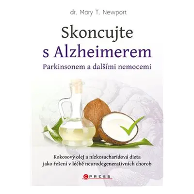 Skoncujte s alzheimerem, parkinsonem a dalšími nemocemi - Mary T. Newport