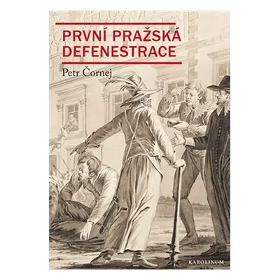 První pražská defenestrace - Petr Čornej