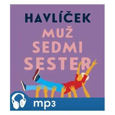 Muž sedmi sester, mp3 - Jaroslav Havlíček