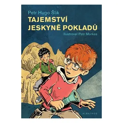 Tajemství jeskyně pokladů - Petr Hugo Šlik