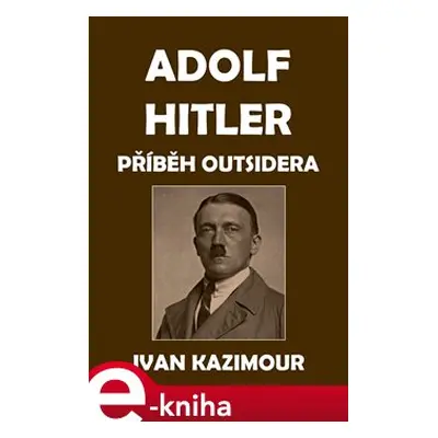 Adolf Hitler - Ivan Kazimour