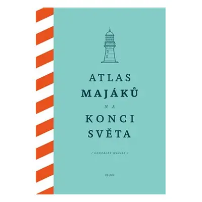 Atlas majáků na konci světa - González Macías