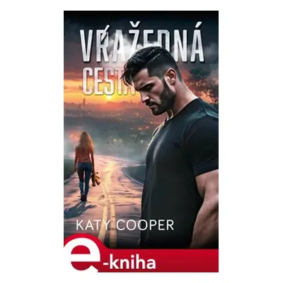 Vražedná cesta - Katy Cooper