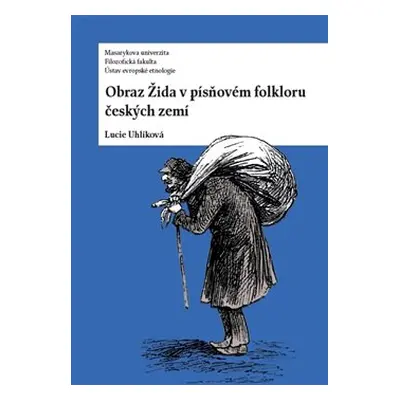 Obraz Žida v písňovém folkloru českých zemí - Lucie Uhlíková