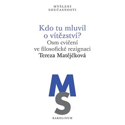 Kdo tu mluvil o vítězství? - Tereza Matějčková