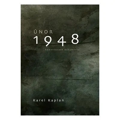 Únor 1948 - Karel Kaplan