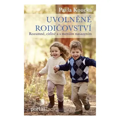 Uvolněné rodičovství - Pavla Koucká