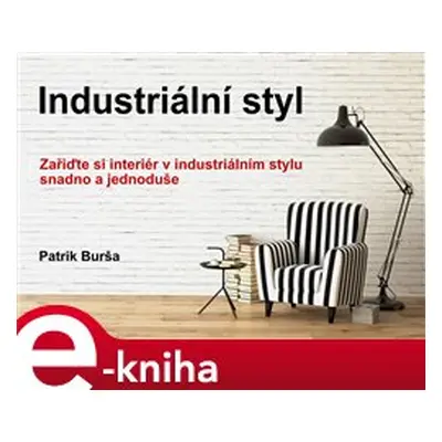 Industriální styl - Patrik Burša