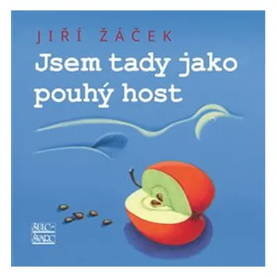 Jsem tady jako pouhý host - Jiří Žáček