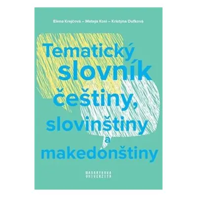 Tematický slovník češtiny, slovinštiny a makedonštiny - Elena Krejčová, Kristýna Dufková, Mateja