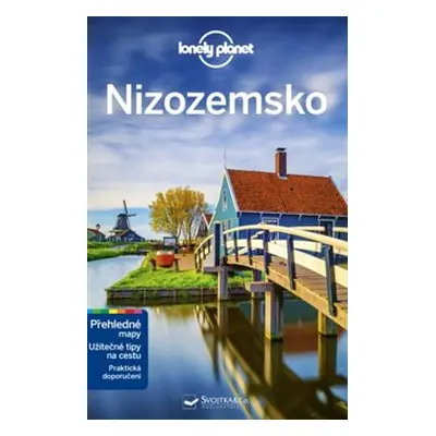 Nizozemsko - Lonely Planet - Nicola Williams, Abigail Blasi, Mark Elliott, Catherine La Nevez, V