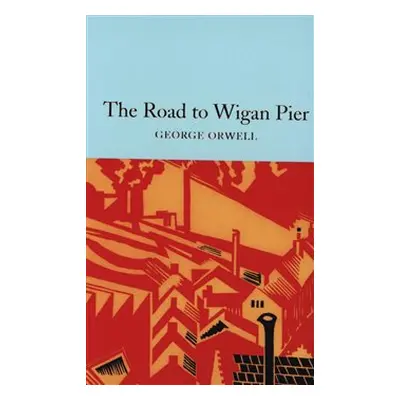 The Road to Wigan Pier - George Orwell