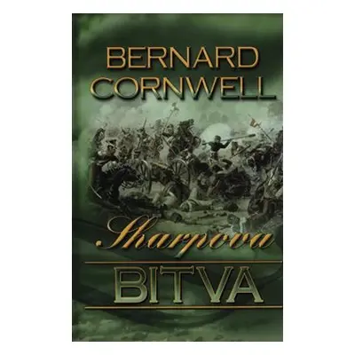 Sharpova bitva - Bernard Cornwell