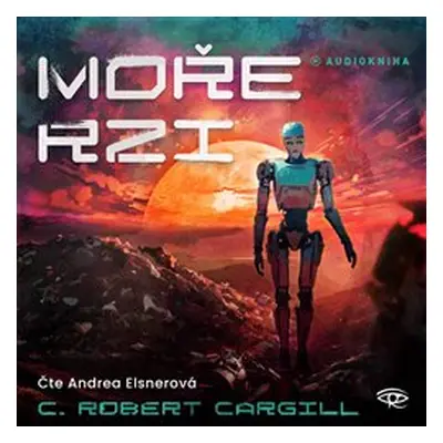 Moře rzi - C. Robert Cargill