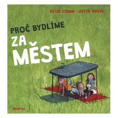 Proč bydlíme za městem - Peter Stamm