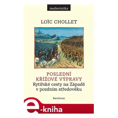 Poslední křížové výpravy - Loic Chollet