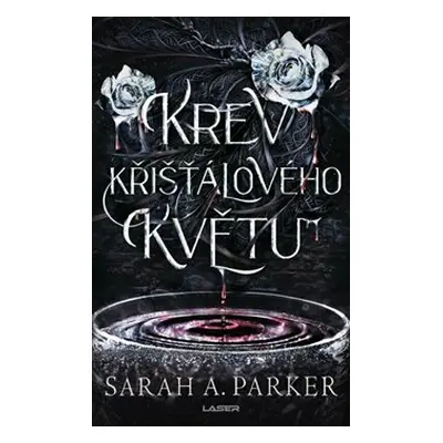 Krev křišťálového květu - Sarah A. Parker