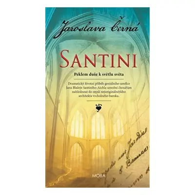 Santini - Peklem duše k světlu světa - Jaroslava Černá