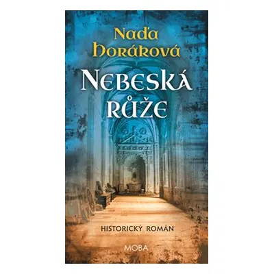 Nebeská růže - Naďa Horáková