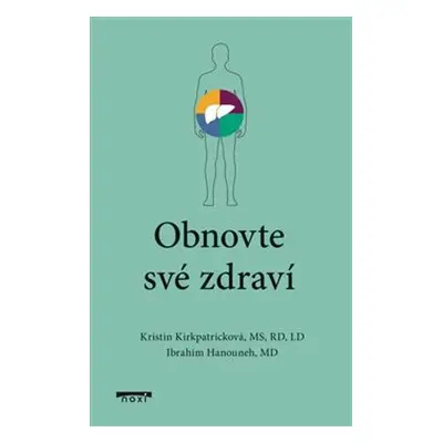 Obnovte své zdraví - Kristin Kirkpatricková, Ibrahim Hanouneh