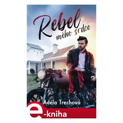 Rebel mého srdce - Adéla Trechová