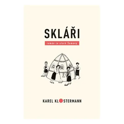 Skláři - Karel Klostermann