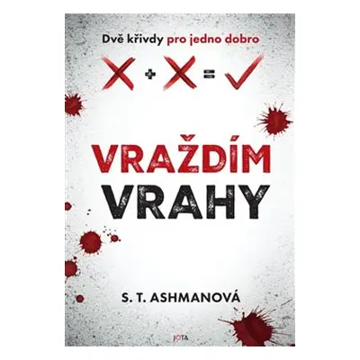 Vraždím vrahy - S. T. Ashmanová