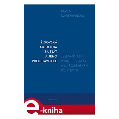 Židovská modlitba za stát a jeho představitele - Pavla Damohorská