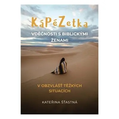 KáPéZetka vděčnosti s biblickými ženami - Kateřina Šťastná