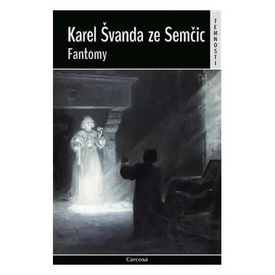 Fantomy - Karel Švanda ze Semčic