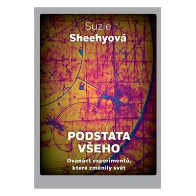 Podstata všeho - Suzie Sheehyová